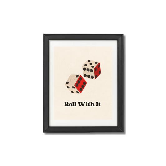 Roll With It Dice Print