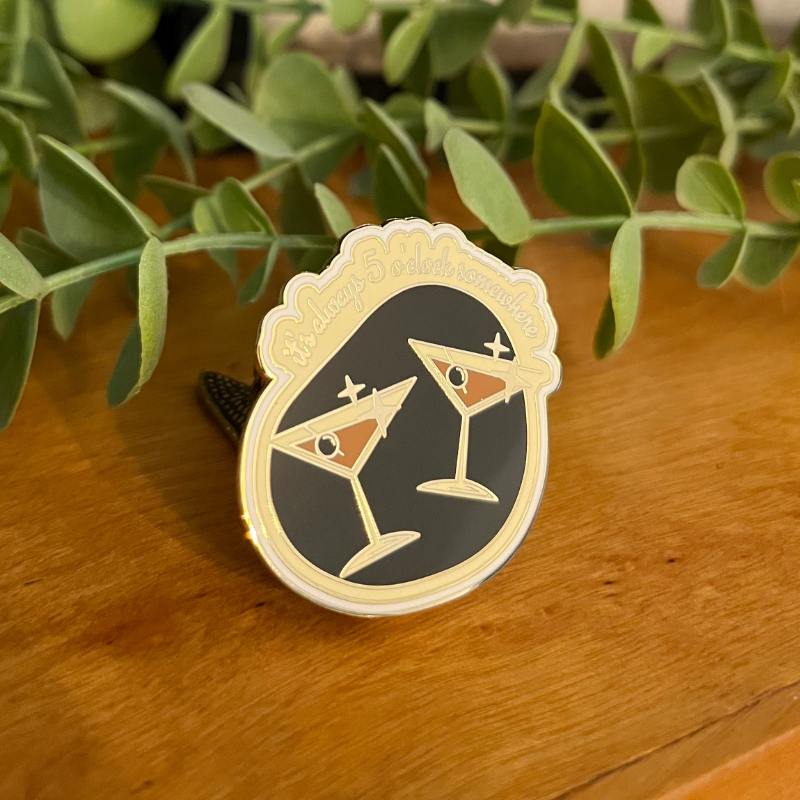 It's Always 5 O'clock Somewhere Pin
