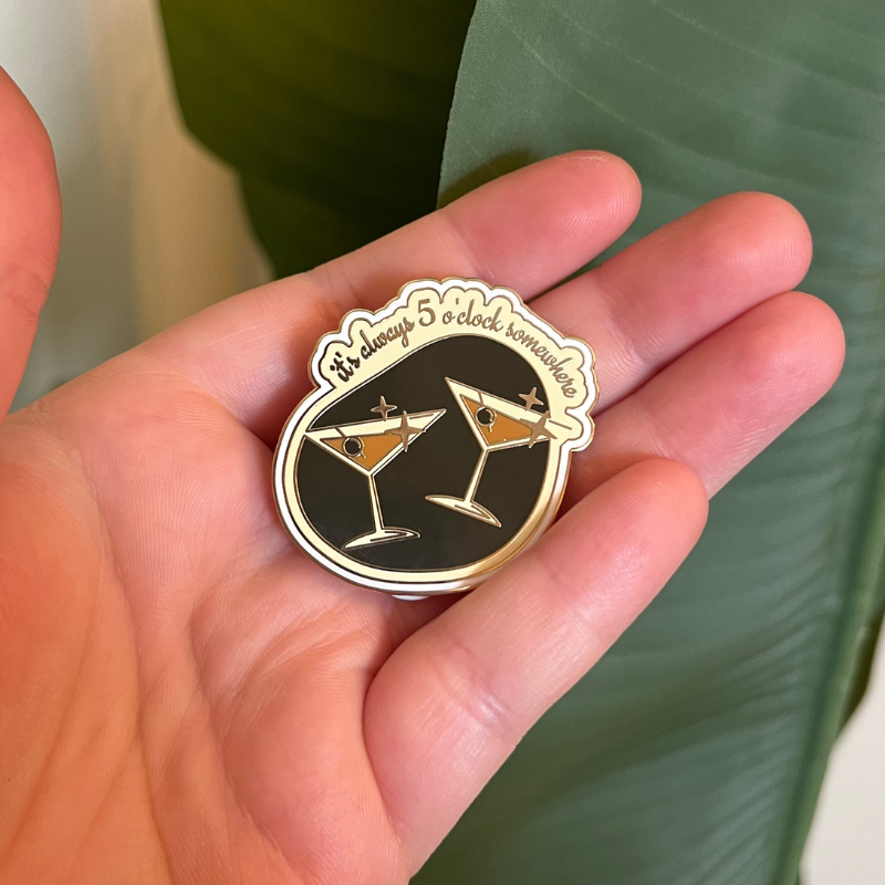 It's Always 5 O'clock Somewhere Pin