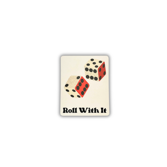Roll With It Sticker